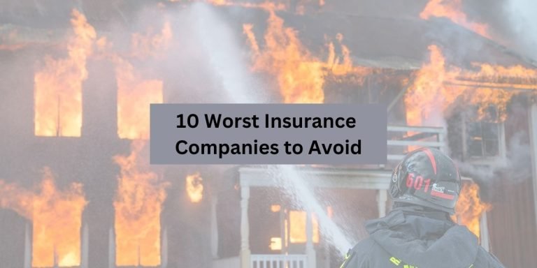 The 10 Worst Insurance Companies to Avoid in 2023