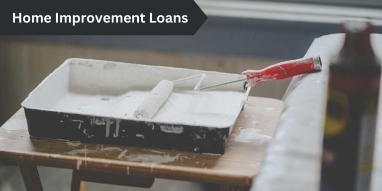 Unlock Your Dream Home: Home Improvement Loans in 2023